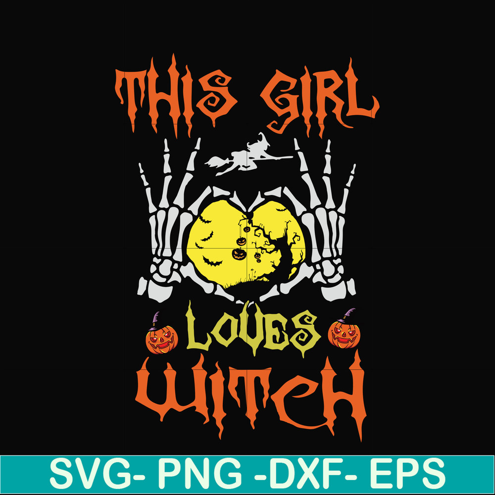 HLW0089-This girl loves witch svg, png, dxf, eps, digital file HLW0089.jpg