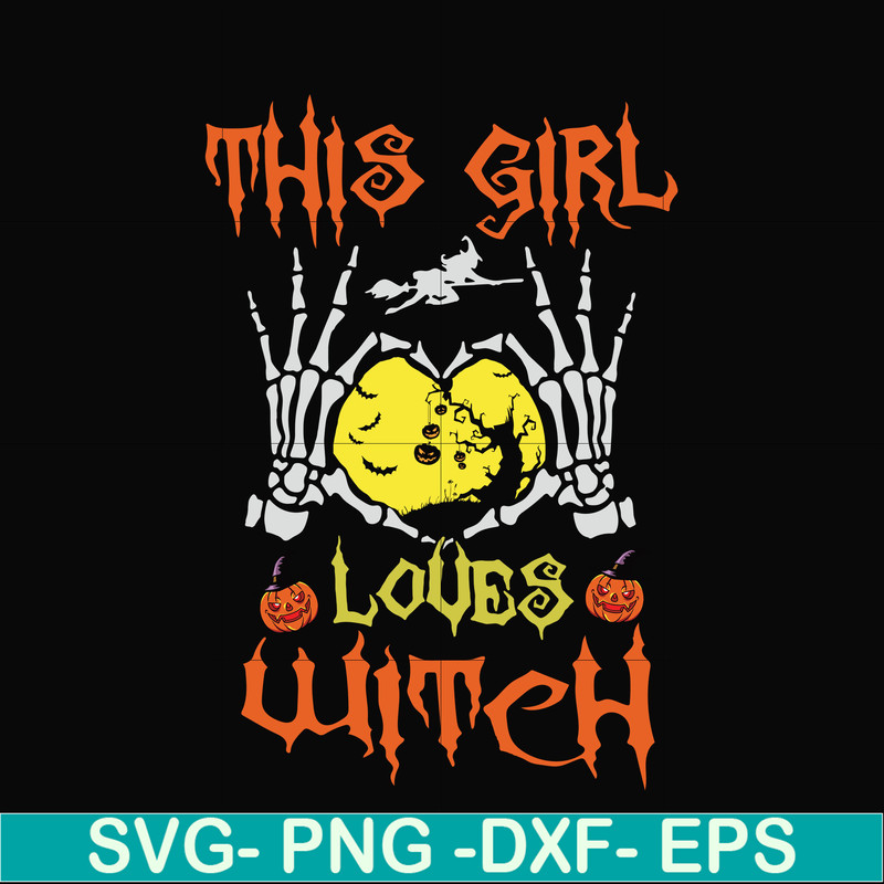 HLW0089-This girl loves witch svg, png, dxf, eps, digital file HLW0089.jpg