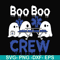 HLW0092-Boo boo crew svg, png, dxf, eps digital file HLW0092.jpg