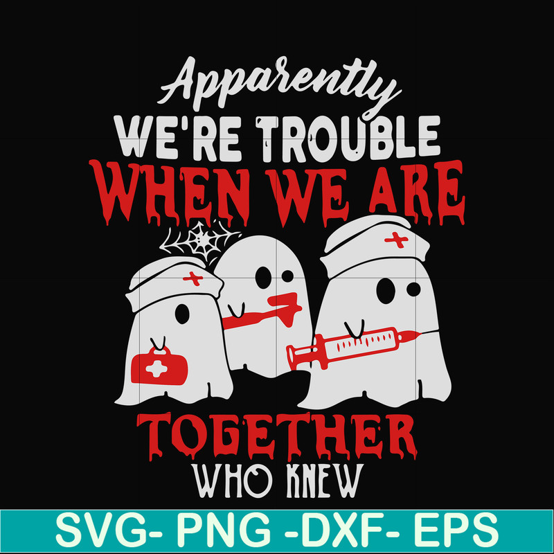 HLW0103- we are trouble when we are togerther who knew svg, png, dxf, eps digital file HLW0103.jpg