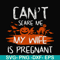 HLW0114-Can't scare me my wife is pregnant svg, png, dxf, eps digital file HLW0114.jpg