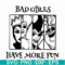 HLW0135-bad girls have more fun svg, png, dxf, eps digital file HLW0135.jpg
