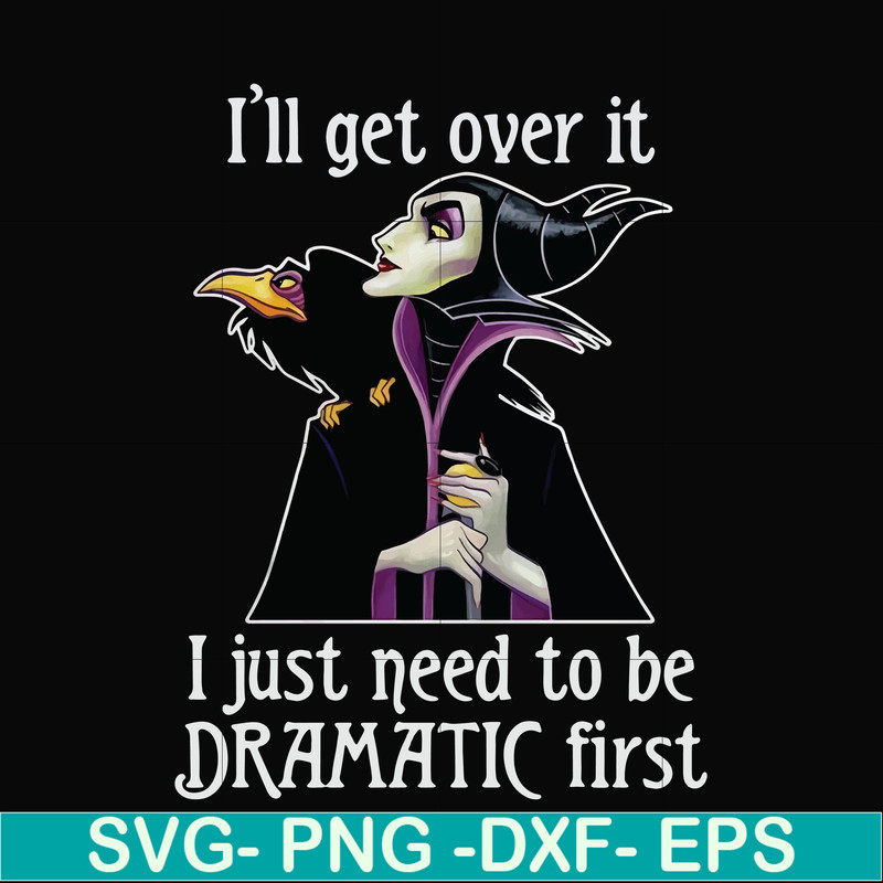 HLW0163-I'll get over it i just need to be dramatic first svg, png, dxf, eps digital file HLW0163.jpg