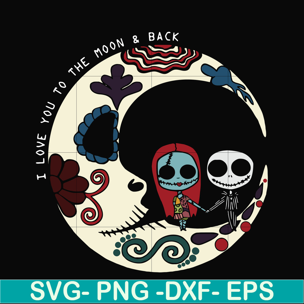 HLW0169-Sally and Jack Skellington I love you to the moon and back svg, png, dxf, eps digital file HLW0169.jpg