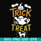 HLW1707202-Trick or treat svg, halloween svg, png, dxf, eps digital file HLW1707202.jpg