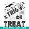 HLW1707204-Trick or treat svg, halloween svg, png, dxf, eps digital file HLW1707204.jpg
