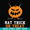 HLW1707207-Hat trick or treat svg, halloween svg, png, dxf, eps digital file HLW1707207.jpg