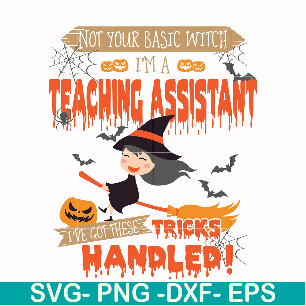 HLW20072014-Not your basic witch Im a teaching assistant svg, png, dxf, eps digital file HLW20072014.jpg