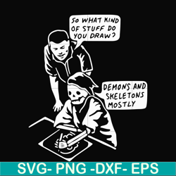so what kind of stuff do you draw demons and skeletons mostly svg, png, dxf, eps digital file hlw2307215