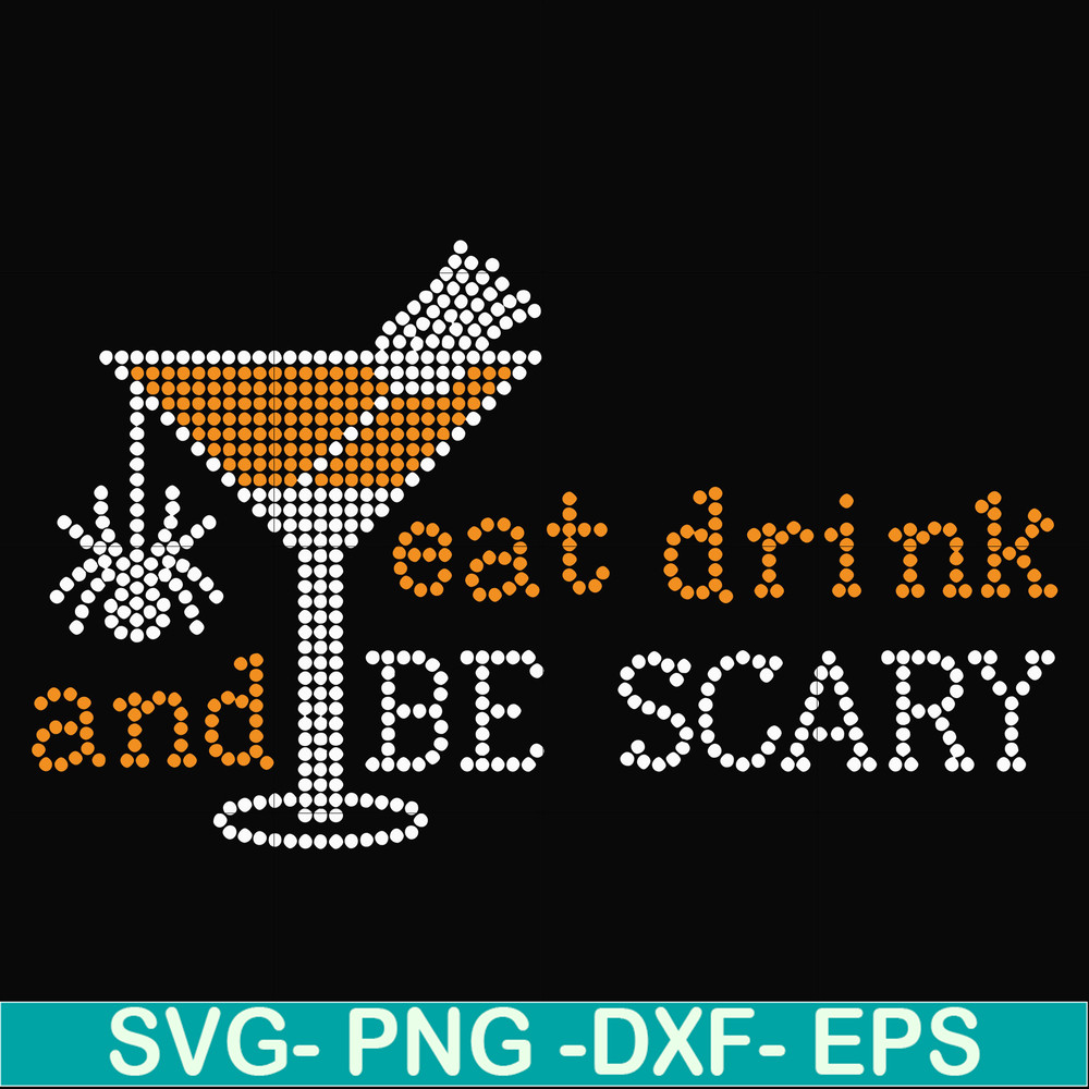 HLW24072017-Eat drink and be scary svg, halloween svg, png, dxf, eps digital file HLW24072017.jpg