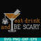 HLW24072017-Eat drink and be scary svg, halloween svg, png, dxf, eps digital file HLW24072017.jpg