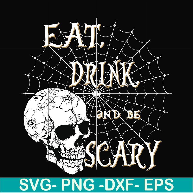HLW24072018-Eat drink and be scary svg, halloween svg, png, dxf, eps digital file HLW24072018.jpg