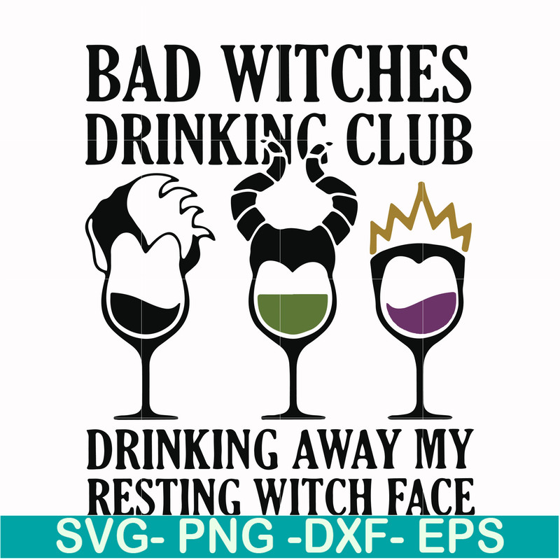HLW24072021-Bad witches drinking club svg, drinking away my resting witch face svg, halloween svg, png, dxf, eps digital file HLW24072021.jpg