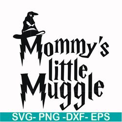 mommy's little muggle svg, png, dxf, eps file hrpt00013