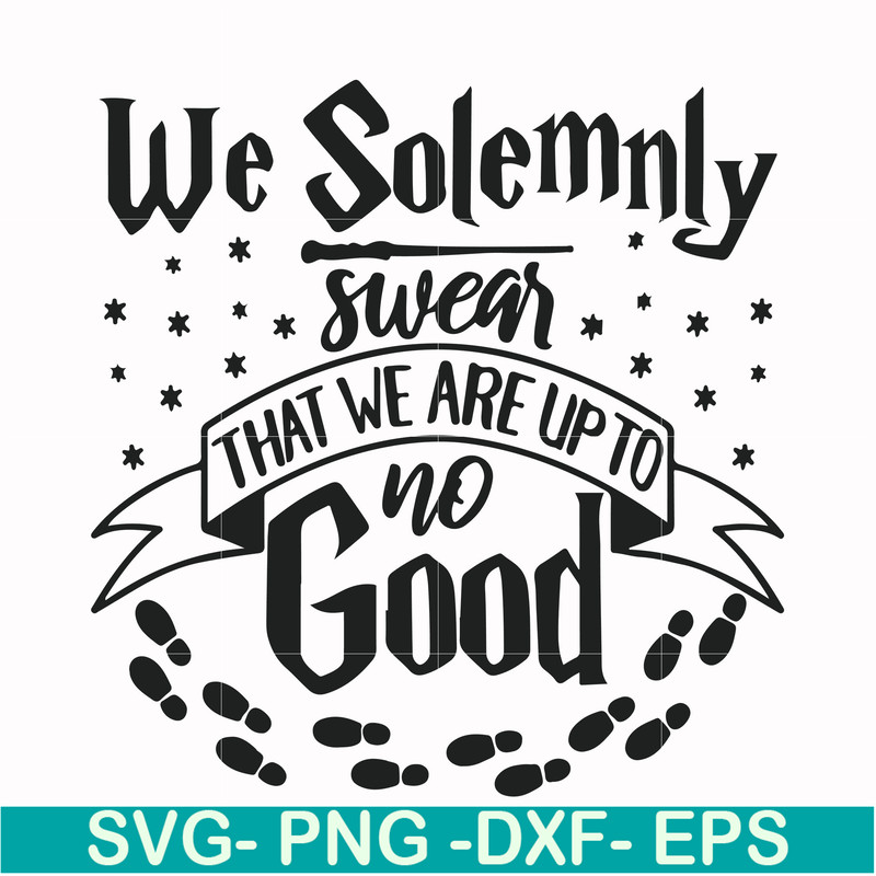 HRPT0002-We solemnly swear that we are up to no good svg, png, dxf, eps file HRPT0002.jpg