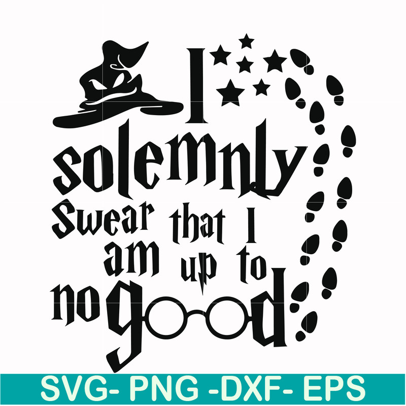 HRPT00030-I solemnly swear that I am up to no good svg, png, dxf, eps file HRPT00030.jpg