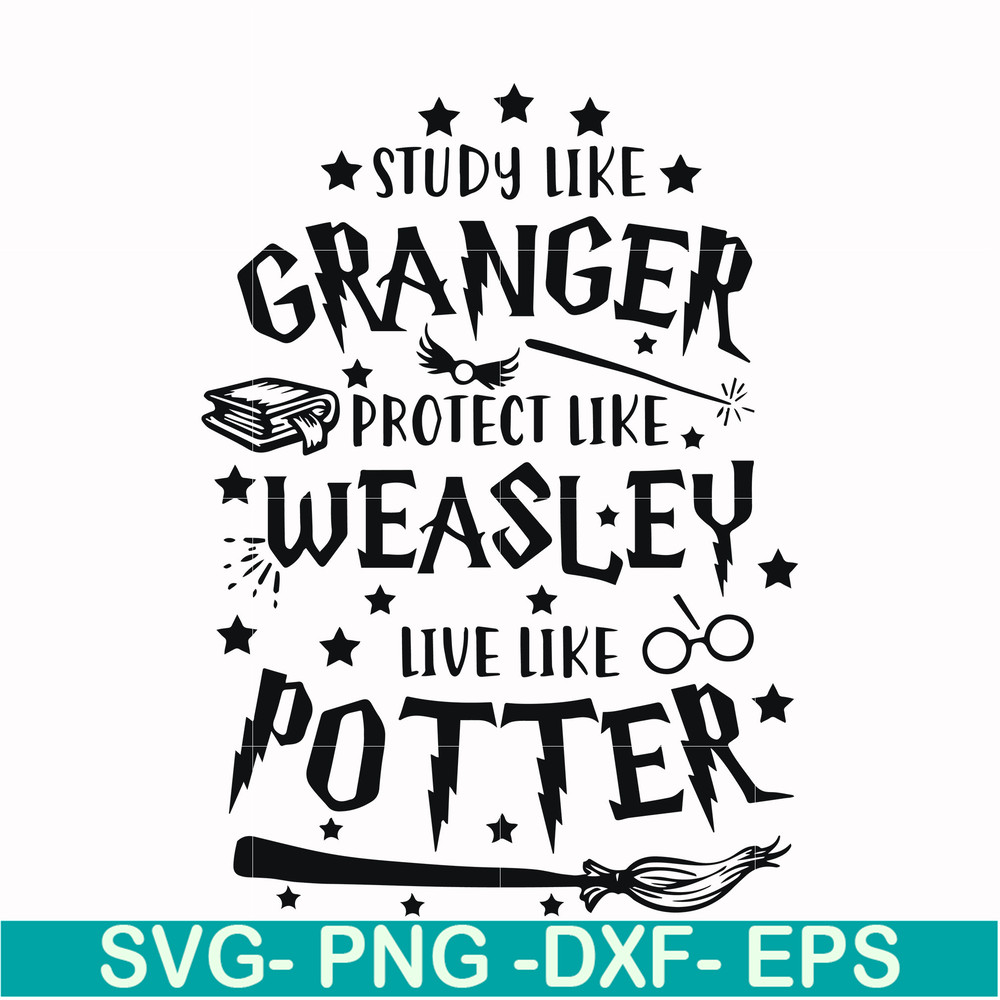 HRPT0007-Study like granger protect like weasley live like potter svg, png, dxf, eps file HRPT0007.jpg