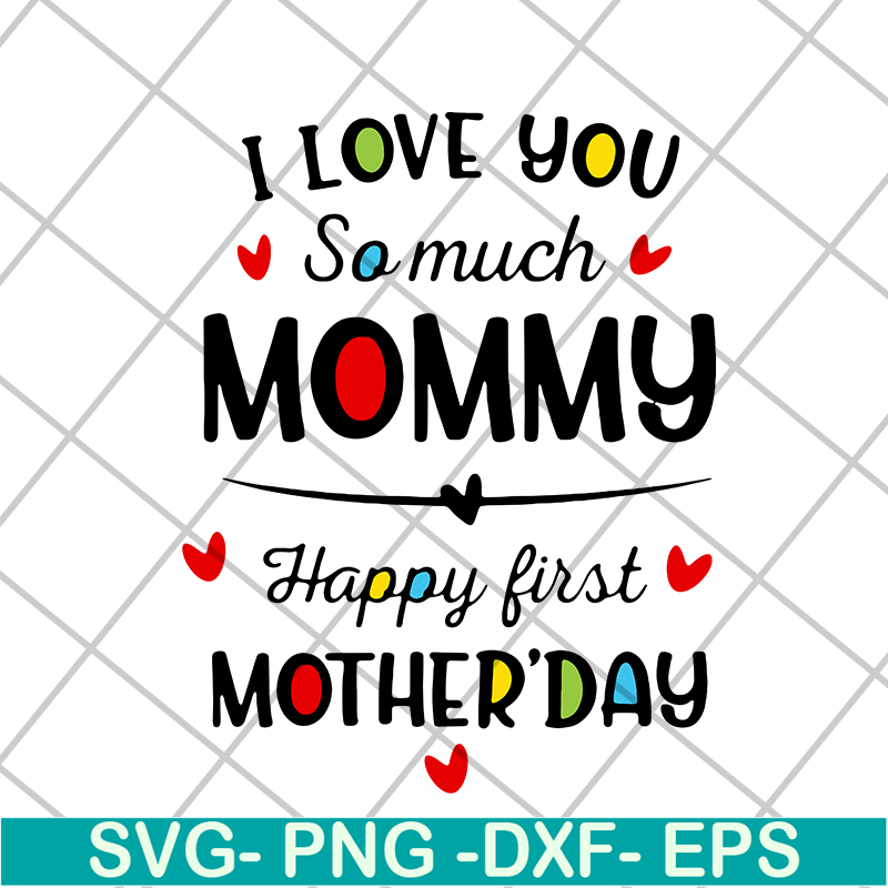 MTD02042124-I love you so much momy svg, Mother's day svg, eps, png, dxf digital file MTD02042124.jpg