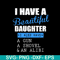 MTD03042115-I have a beautiful daughter svg,Mother's day svg, eps, png, dxf digital file MTD03042115.jpg