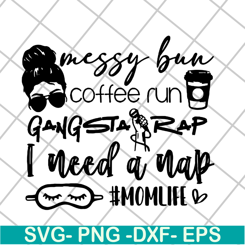 MTD03042126-Messy bun coffee run gangsta rap svg, Mother's day svg, eps, png, dxf digital file MTD03042126.jpg