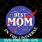 MTD04042108-Best mom in the universe svg, Mother's day svg, eps, png, dxf digital file MTD04042108.jpg