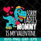 MTD04042144-Sorry ladies mommy svg, Mother's day svg, eps, png, dxf digital file MTD04042144.jpg