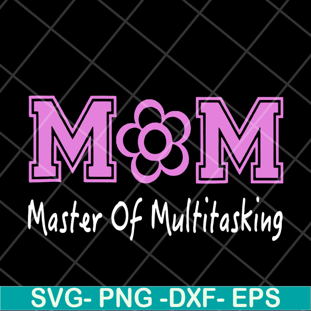 MTD05042103-Mom mater of multitasking svg, Mother's day svg, eps, png, dxf digital file MTD05042103.jpg
