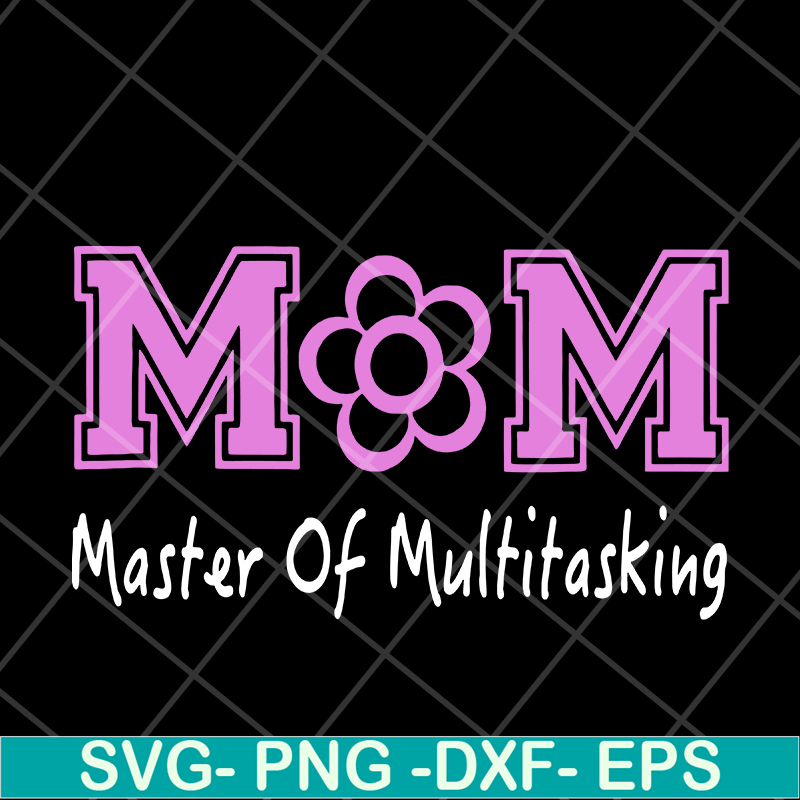 MTD05042103-Mom mater of multitasking svg, Mother's day svg, eps, png, dxf digital file MTD05042103.jpg