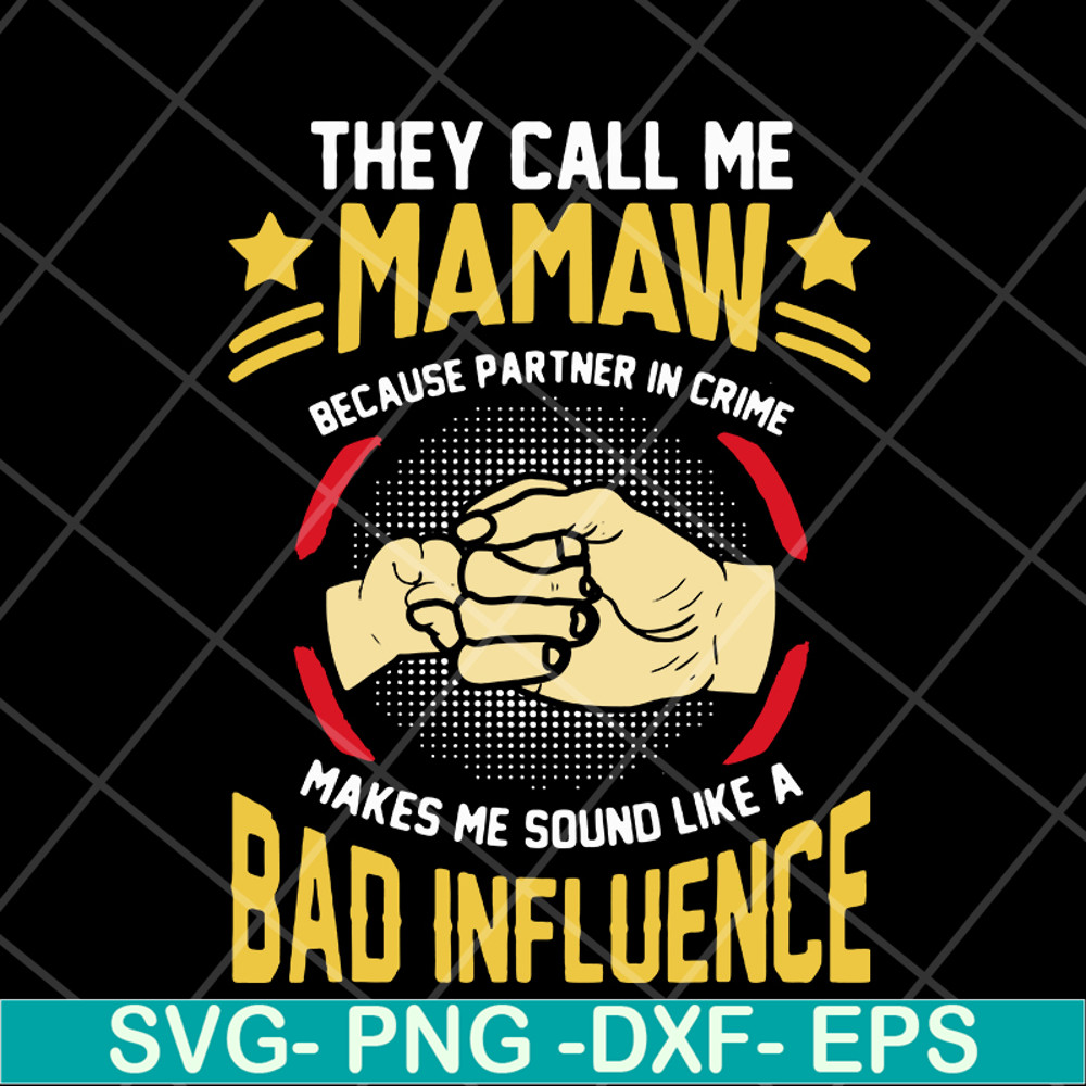 MTD05042104-They call me mamaw svg, Mother's day svg, eps, png, dxf digital file MTD05042104.jpg