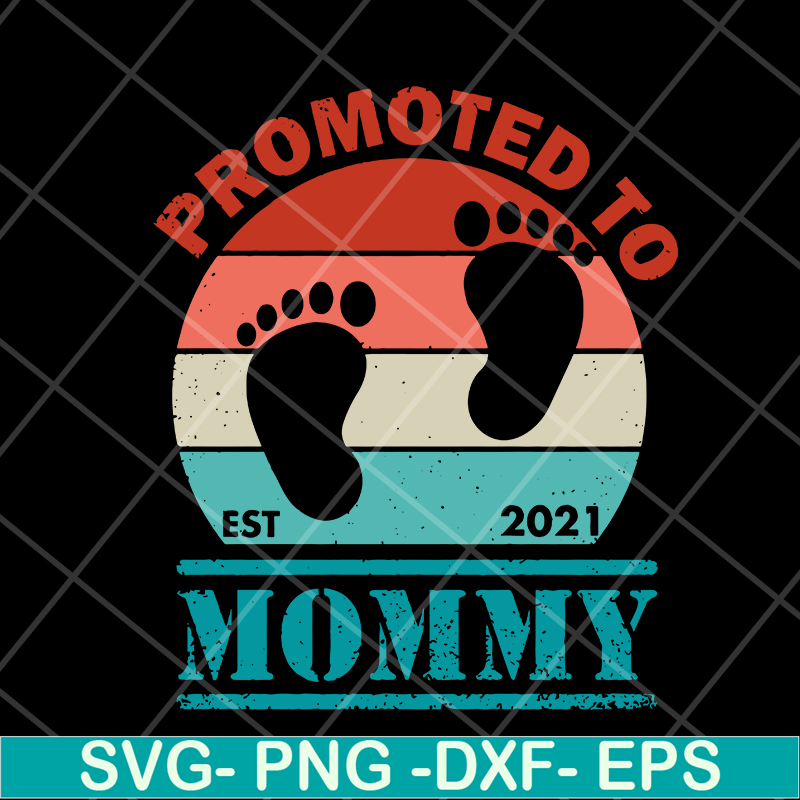 MTD05042110-Promoted to mommy svg, Mother's day svg, eps, png, dxf digital file MTD05042110.jpg