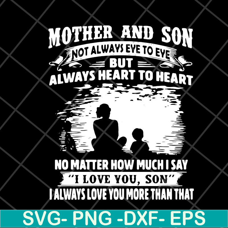 MTD05042147-Mother and son quotes svg, Mother's day svg, eps, png, dxf digital file MTD05042147.jpg