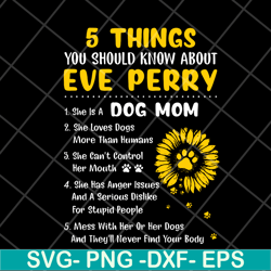 5 things you should know about eve perry svg, mother's day svg, eps, png, dxf digital file mtd08042110