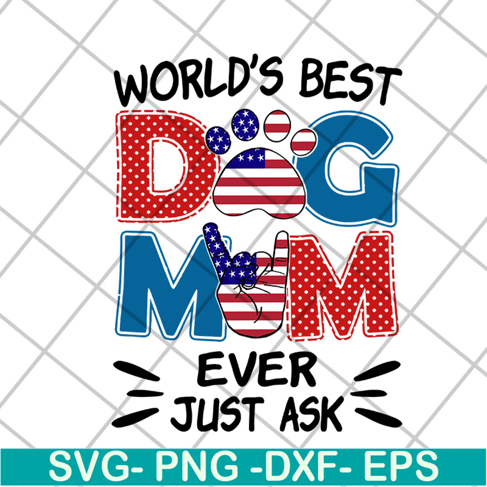 MTD10042101-world's best dog mom ever just ask svg, Mother's day svg, eps, png, dxf digital file MTD10042101.jpg