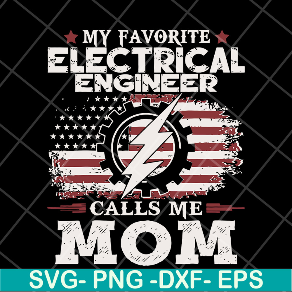 MTD13042102-My favorite electrical engineer calls me mon svg, Mother's day svg, eps, png, dxf digital file MTD13042102.jpg