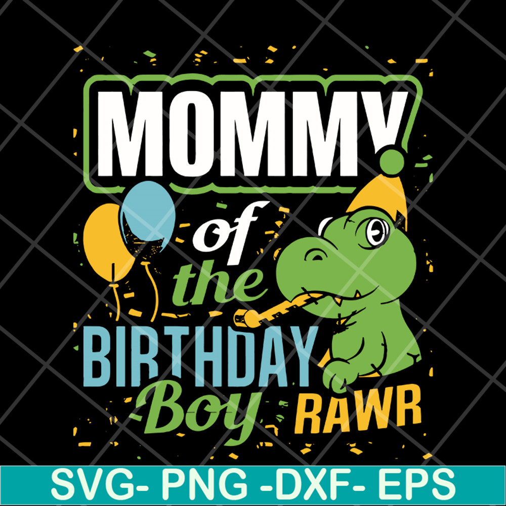 MTD13042113-mommy of the birthday boy rawr svg, Mother's day svg, eps, png, dxf digital file MTD13042113.jpg