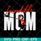 MTD13042114-Incredible mom svg, Mother's day svg, eps, png, dxf digital file MTD13042114.jpg