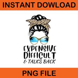 expensive difficult and talks back mothers messy bun png