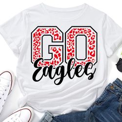 leopard go eagles svg, eagles cheer svg,eagles mascot,eagles svg,cheer little mom,eagles shirt svg,school team svg,schoo