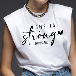 she is strong svg, proverbs 31 25,bible verse svg,religious shirt svg,inspirational quotes svg,scripture svg,faith svg,c