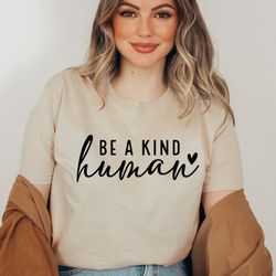 be a kind human svg,be kind svg,kindness svg,kind quote svg,positive quote svg,inspirational svg,motivational svg,cricut