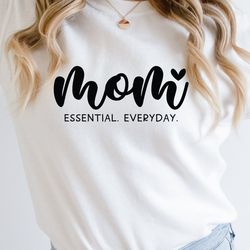 mom essential everyday svg, mom life svg, mom mode svg,mom shirt svg,mother's day svg,sarcastic svg,mom vibes svg,cricut