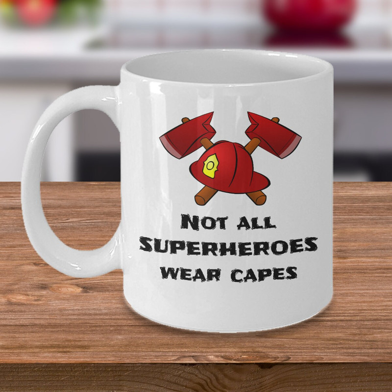 Not all superheroes wear capes - Firefighter mug gift - Inspirational fireman first responder Firefighters gifts - FD fire department giftsc.jpg