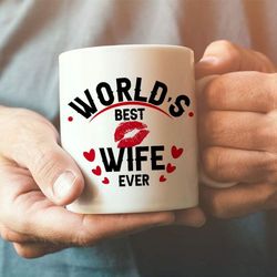 world's best wife ever perfect anniversary valentine's day coffee mug 11oz