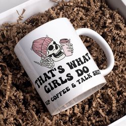 that what girls do mug skull head gifts: skull mug gif