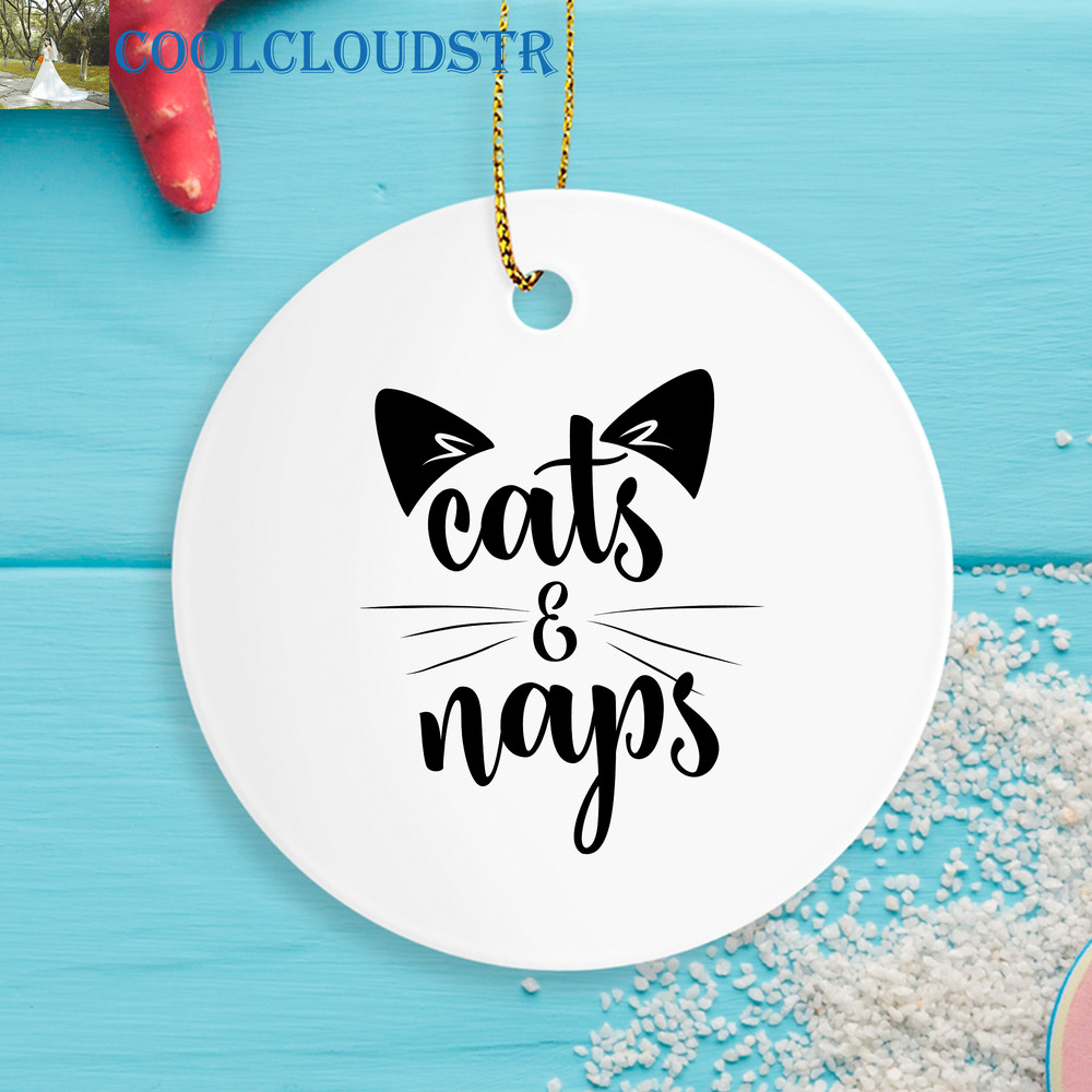 Cat Lover Christmas Ornaments Cats And Naps Funny Gift For Cat Lover Meow Kitty 0