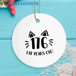 cat lover christmas ornaments, 176 cat years old, gift for 40th birthday cat lover