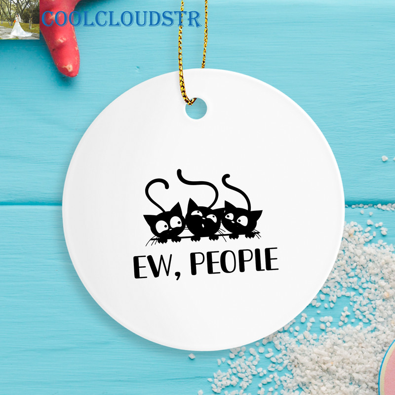 Cat Lover Christmas Ornaments Ew People Funny Gift For Cat Lover Hate People 0