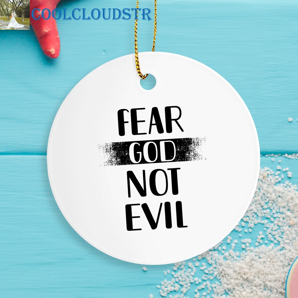 Christian Christmas Ornaments Fear God Not Evil Gift For Christian 0