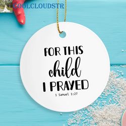 christian christmas ornaments, for this child i prayed, gift for christian mom to be