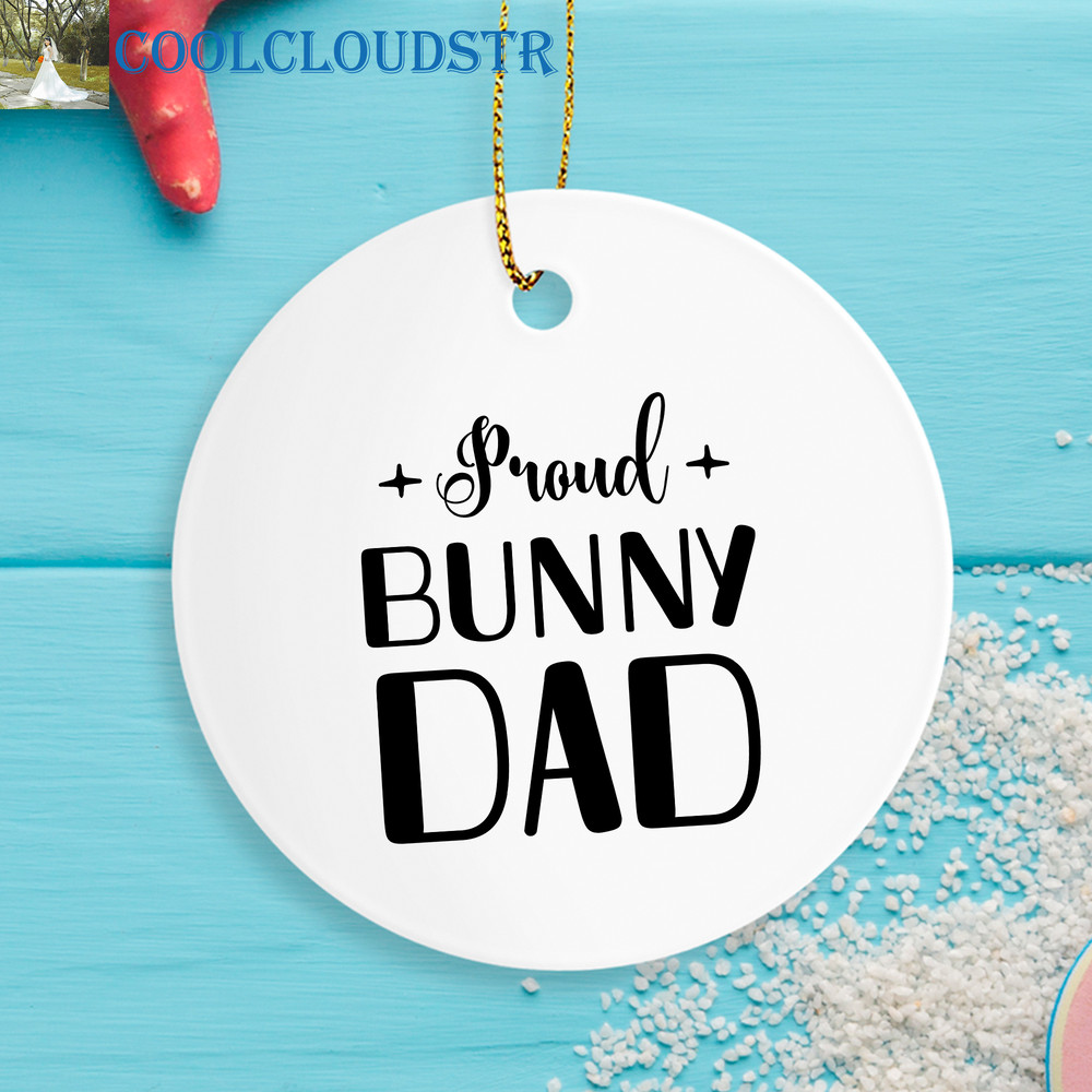 Bunny Lover Christmas Ornaments Proud Bunny Dad Funny Gift For Bunny Lover 0